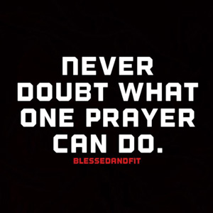 never doubt prayer