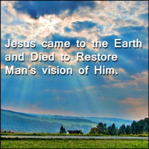 Jesus Came to Restore Vision