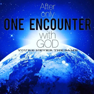 One Encounter & You're Never the Same