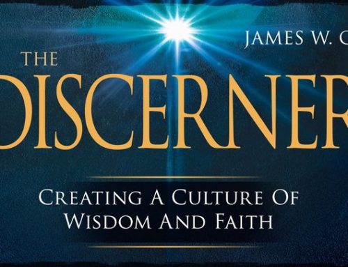 The Discerner: Creating A Culture Of Wisdom And Faith